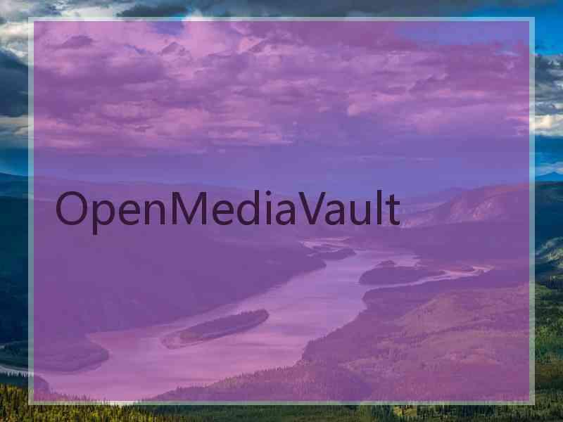 OpenMediaVault